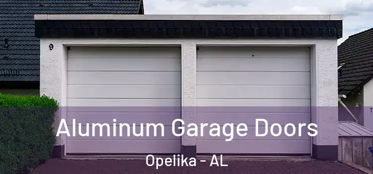  Aluminum Garage Doors Opelika - AL
