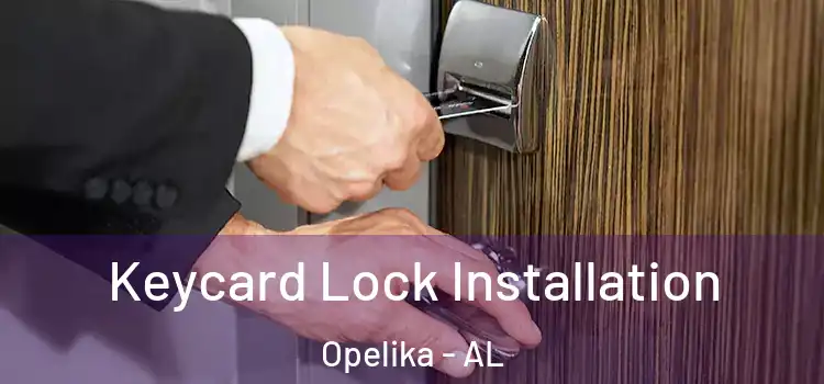 Keycard Lock Installation Opelika - AL
