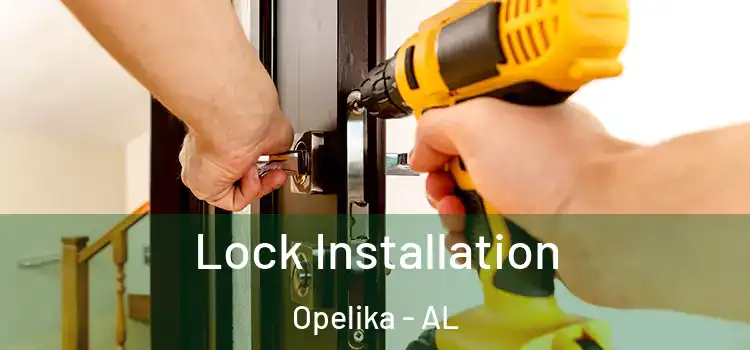 Lock Installation Opelika - AL